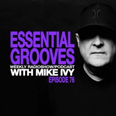 ESSENTIAL GROOVES WITH MIKE IVY EPISODE 76