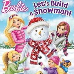 [PDF] DOWNLOAD EBOOK Let's Build a Snowman! (Barbie) (Step into Reading) full