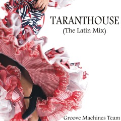 Taranthouse (The Latin Mix)
