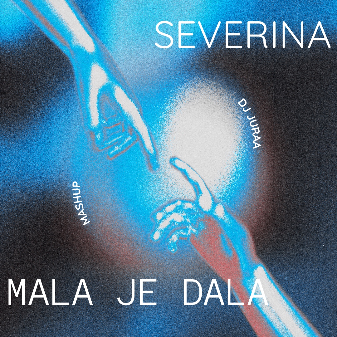 SEVERINA – MALA JE DALA (DJ JURAA MASHUP)