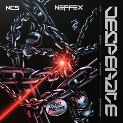 NEFFEX & TOKYO MACHINE - Desperate [Copyright-Free]