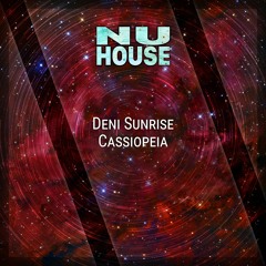 NH010 | Deni Sunrise - Cassiopeia