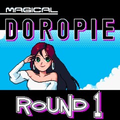 Magical Doropie DX ー Round 1