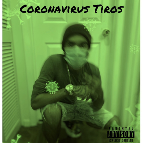 Coronavirus Tiros (prod by. dannyebtracks)