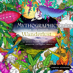 download PDF 🧡 Mythographic Color and Discover: Wanderlust: An Artist's Coloring Boo