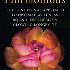 DOWNLOAD PDF ☑️ Hormonious: The Functional Approach to Optimal Wellness, Boundless En