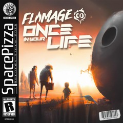 Flamage - Once In Your Life [Out Now]