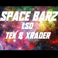 Space Barz-LsD(Tek & Xrader)[Prod. by Zerosand1nes]