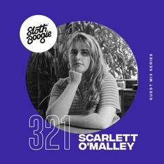 SlothBoogie Guestmix #321 - Scarlett O'Malley