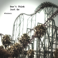 Don't Think Just Go