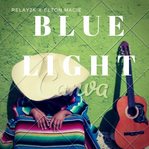 Elton Macie x Relay2k [type beat] - blue light  ( prod by  Relay2k)