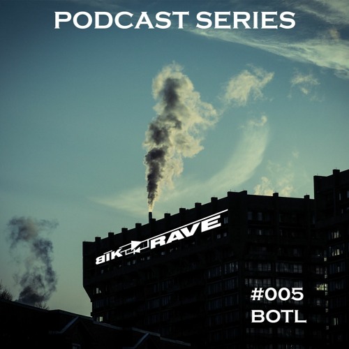 BIKRAVE PODCAST #005 - BOTL
