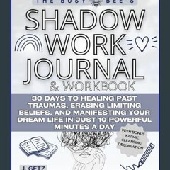 [Ebook] 📚 The Busy Bee's SHADOW WORK Journal and Workbook: 30 Days to Healing Past Traumas, Erasin