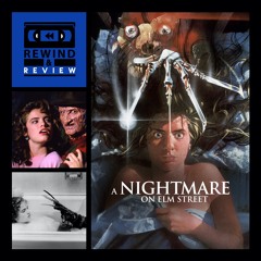 Rewind & Review Ep 96 - A Nightmare on Elm Street (1984)