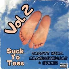 Suck Yo Toes Vol. 2 (Feat. MarvelleTheGoat & Hunner)