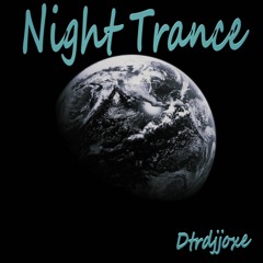 02. Night Trance DTRDJJOXΞ