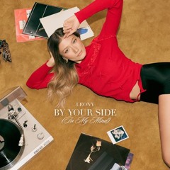 By Your Side (In My Mind) Leony 'Cause in my mind, in my