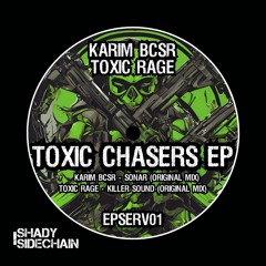 EPSERV01 - TOXIC CHASERS EP - Karim.Bcsr - Toxic Rage