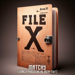 Marchy - The X File (Ignacio Arbeleche no Break Edit) - KATERMUKKE