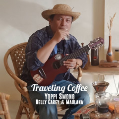 Traveling Coffee (feat. Maulana & Nelly Carey)