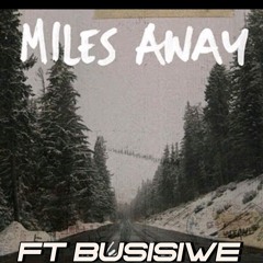 Miles away .