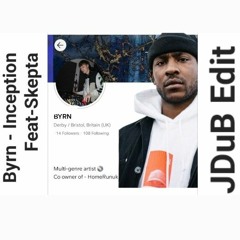 BYRN - Inception JDuB Edit Feat - Skepta