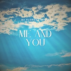 Me and You