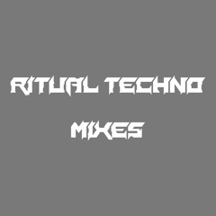 Ritual Techno Mixes