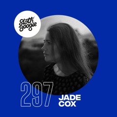 SlothBoogie Guestmix #297 - Jade Cox