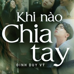 KHI NÀO CHIA TAY - AWAN
