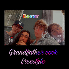 grandfather cock freestyle (ft yung buttered chicken, goat boner, and lil swedish fish)