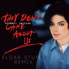 Michael Jackson - They Don't Care About Us (ELDAR STUFF 2020 REMIX)