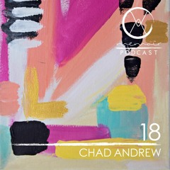 Podcast 18 • Chad Andrew