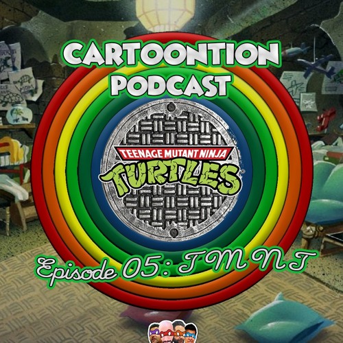 Stream episode الحلقة 5 - سلاحف النينجا by Cartoontion Podcast podcast |  Listen online for free on SoundCloud