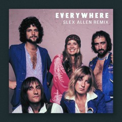 Fleetwood Mac - Everywhere (Slex Allen Remix)