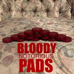 Tuesday Titter - BLOODY NOTORIOUS PADS.