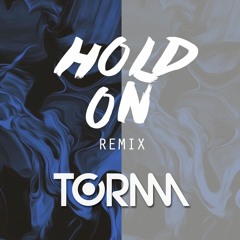 Torma - Hold On Remix