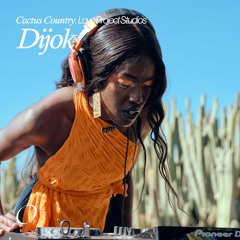 Dijok - DJ Set - Cactus Country - Love Project