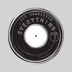 Everything - (Leo Sanderson)(original)