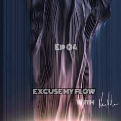Excuse My Flow Ep04 [ 8/April/2021 ]