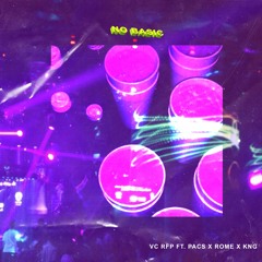 NO BASIC - VC RFP Ft. PACS X Rome X KNG (PILYO)