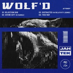 Wolf'd & Relativity Lounge - Distracted (JT007) [Jah-Tek Premiere]