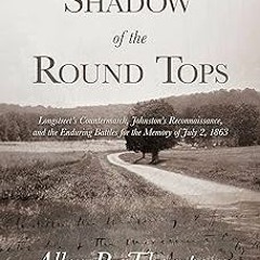 (@ In the Shadow of the Round Tops: Longstreet's Countermarch, Johnston's Reconnaissance, and t