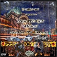 How WE Get Down Ft. Itzreal Prod. by Ht 2024