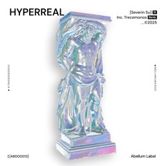 PREMIERE:  Severin Su - Hyperreal (Trecemonos Remix) [ Abellum ]