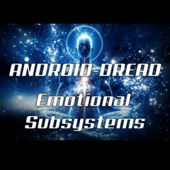 Android-Dread - Emotional Subsystems