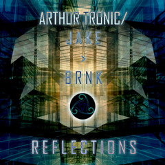 Arthur Tronic/Jake Brink - Reflections