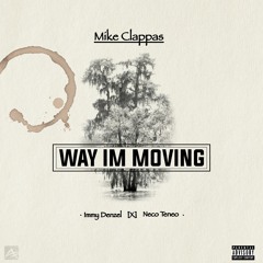Way Im Moving Ft Immy Denzel X Neco Teneo