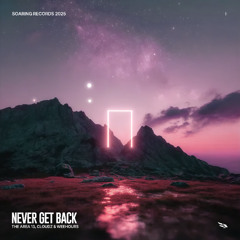 The AREA 13, Cloudz, WeeHours - Never Get Back