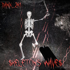 $keletons Wave$ [prod by w1nkk + foreless]